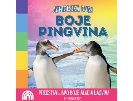 Livro Juniorska Duga, Boje Pingvina Predstavljamo boje mladim umovima de Rainbow Roy (Inglês)
