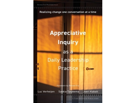 Livro Appreciative Inquiry As A Daily Leadership Practice De Luc Verheijen, Saskia Tjepkema Et Al. (inglês)