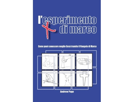 Livro Lesperimento Di Marco Come Puoi Conoscere Meglio Gesù Tramite Il Vangelo Di Marco De Andrew Page (italiano)