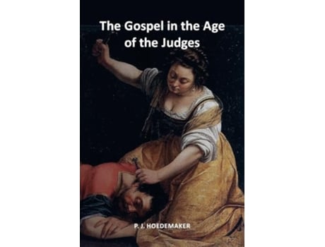 Livro The Gospel in the Age of the Judges de Philippus Jacobus Hoedemaker (Inglês)