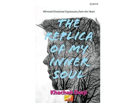 Livro The Replica Of My Inner Soul De Khachab Dorji (inglês)