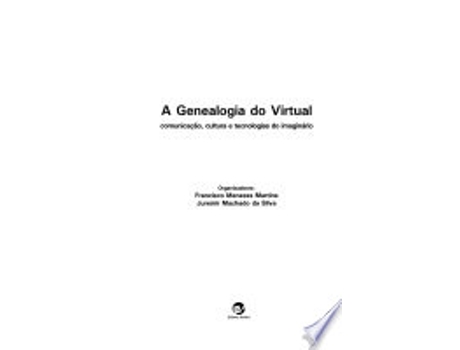 Livro A GENEALOGIA DO VIRTUAL de SILVA, JUREMIR MACHADO DA | MARTINS et al. (Português do Brasil)