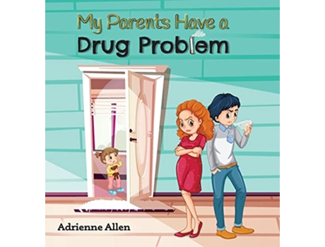 Livro My Parents Have a Drug Problem de Adrienne Allen (Inglês)