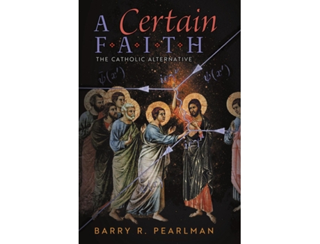 Livro A Certain Faith The Catholic Alternative De Pearlman, Barry Et Al. (inglês)