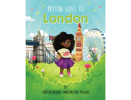 Livro Payton Goes to London Paytons Terrific Travels de Shayla McGhee Payton McGhee (Inglês)