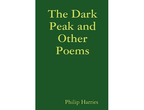 Livro The Dark Peak and Other Poems de Philip Harries (Inglês)