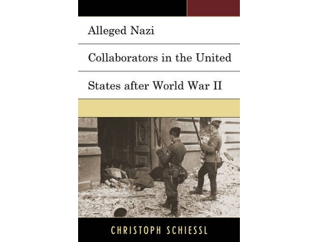 Livro alleged nazi collaborators in the united states after world war ii de christoph schiessl (inglês)