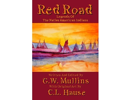 Livro Red Road Legends Of The Native American Indians De G W Mullins (inglês)