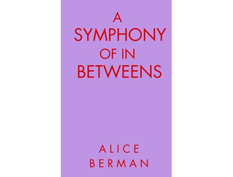 Livro A Symphony of In Betweens de Alice Berman (Inglês)