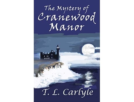 Livro The Mystery of Cranewood Manor de T L Carlyle (Inglês)