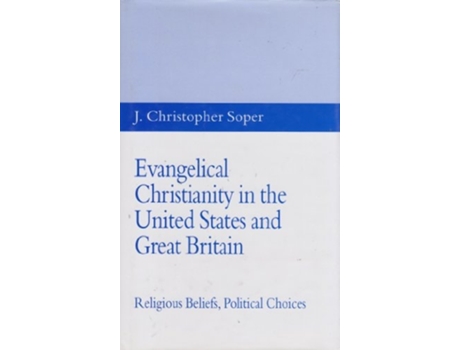 Livro Evangelical Christianity in the United States and Great Britain de J Christopher Soper (Inglês - Capa Dura)
