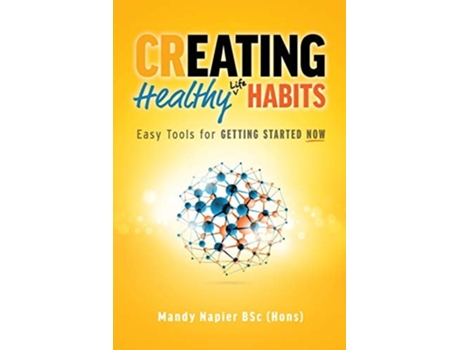 Livro Creating Healthy Life Habits Easy Tools For Getting Started Now De Mandy Napier (inglês)