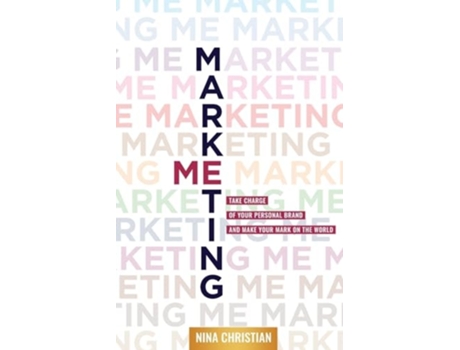 Livro Marketing Me Take Charge of Your Personal Brand and Make Your Mark on the World de Nina Christian (Inglês)