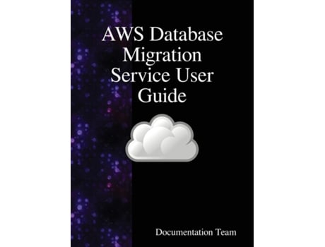 Livro Aws Database Migration Service User Guide De Documentation Team (inglês)