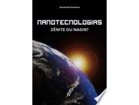 Livro NANOTECNOLOGIAS ZENITE OU NADIR? de QUARESMA, ALEXANDRE (Português do Brasil)