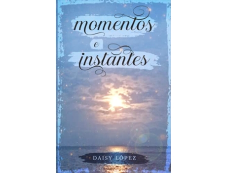 Livro Momentos e instantes Spanish Edition de Daisy López (Espanhol)