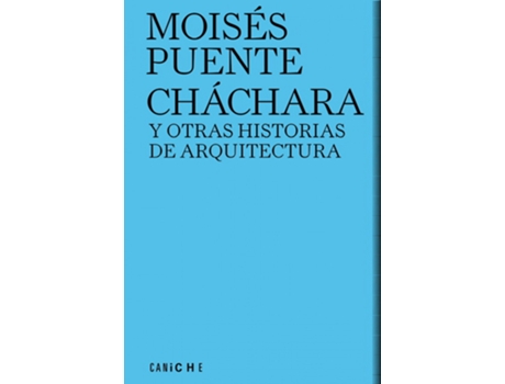 Livro Cháchara Y Otras Historias De Arquitectura de Moisés Puente (Espanhol)