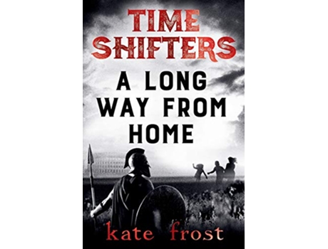 Livro Time Shifters A Long Way From Home Time Shifters Book 2 de Kate Frost (Inglês)