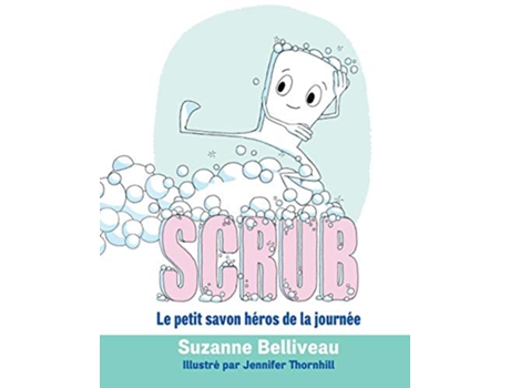 Livro Scrub Le petit savon héros de la journée French Edition de Suzanne Belliveau (Francês)