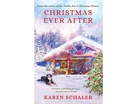 Livro Christmas Ever After A Heartfelt Holiday Romance from Writer of Netflixs A Christmas Prince de Karen Schaler (Inglês)