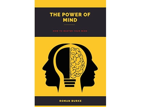 Livro The Power Of Mind How to master your mind de Roman Burke (Inglês)