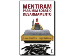 Livro Mentiram Para Mim Sobre O Desarmamento De Bene Barbosa (português)