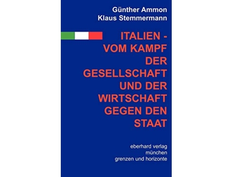 Livro Italien vom Kampf der Gesellschaft und Wirtschaft gegen den Staat German Edition de Günther Ammon e Klaus Stemmermann (Alemão)