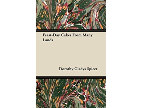 Livro FeastDay Cakes From Many Lands de Dorothy Gladys Spicer (Inglês)