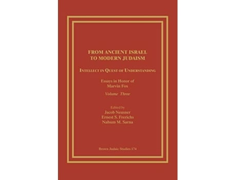 Livro From Ancient Israel to Modern Judaism Intellect in Quest of Understanding Essays in Honor of Marvin Fox Volume 3 de Frerichs Ernest S (Inglês)