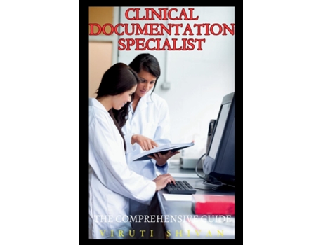 Livro Clinical Documentation Specialist - The Comprehensive Guide de VIRUTI SHIVAN (Inglês)