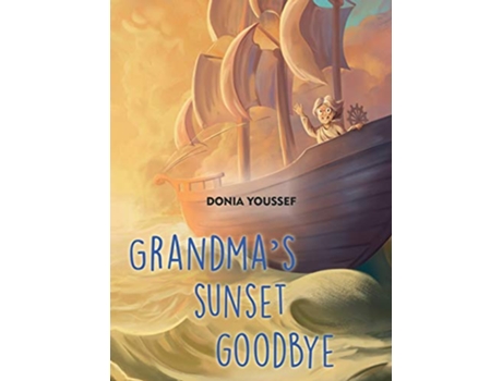 Livro Grandmas Sunset Goodbye de Donia Youssef (Inglês)