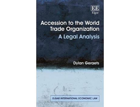 Livro Accession to the World Trade Organization de Dylan Geraets (Inglês - Capa Dura)