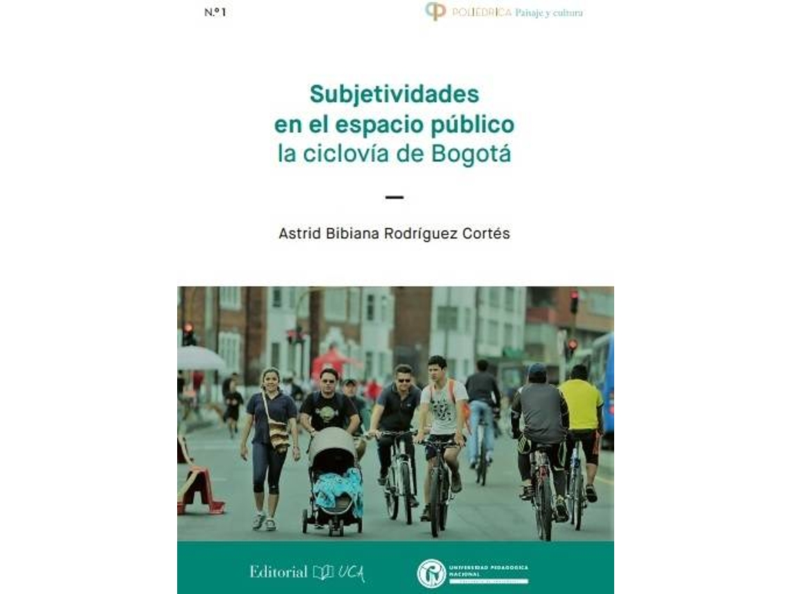 Livro Subjetividades En El Espacio Publico La Ciclov¡A De Bogota de Astrid Bibiana Rodr¡Guez Cortes (Espanhol)