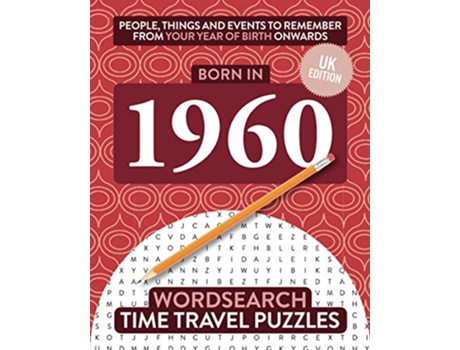 Livro Born in 1960 Your Life in Wordsearch Puzzles Time Travel Wordsearch Puzzles de Time Travel Puzzles (Inglês)