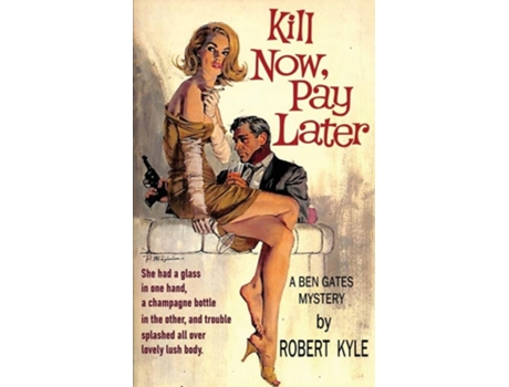 Livro Kill Now, Pay Later de Robert Kyle (Inglês)