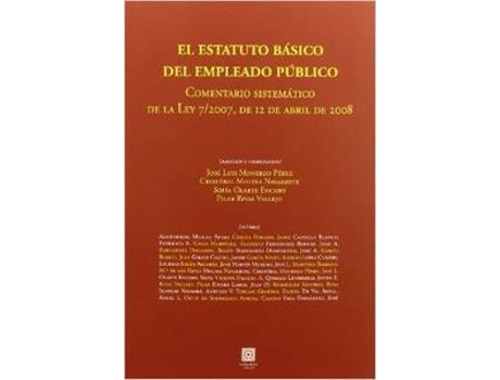 Livro El Estatuto Basico Del Empleado Publico. Comentario Sistematico De La Ley 7/2007 de VVAA (Espanhol)