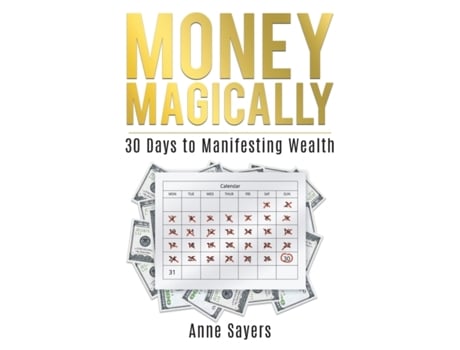 Livro Money Magically: 30 Days to Manifesting Wealth! Anne Sayers (Inglês)