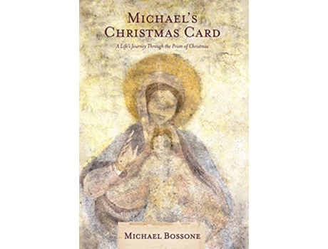 Livro Michaels Christmas Card A Lifes Journey Through the Prism of Christmas de Michael Bossone (Inglês)