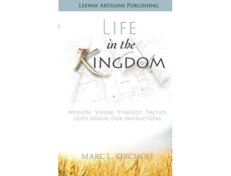 Livro Life in the Kingdom de Marc Kirchoff (Inglês)