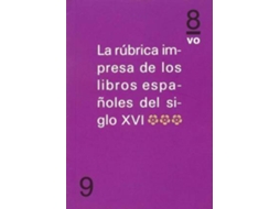 Livro La Rúbrica Impresa De Los Libros Españoles Del Siglo Xvi, Iv de Vvaa (Espanhol)