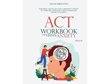 Livro ACT WORKBOOK FOR TEENS ANXIETY de Deluxe Publication e Hilda R (Inglês)