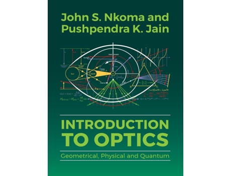 Livro Introduction To Optics Geometrical, Physical And Quantum De John S Nkoma (inglês)