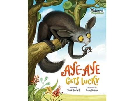 Livro AyeAye Gets Lucky Endangered and Misunderstood Animals de Terri Tatchell (Inglês)