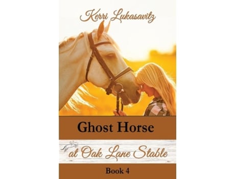 Livro Ghost Horse at Oak Lane Stable de Kerri Lukasavitz (Inglês)