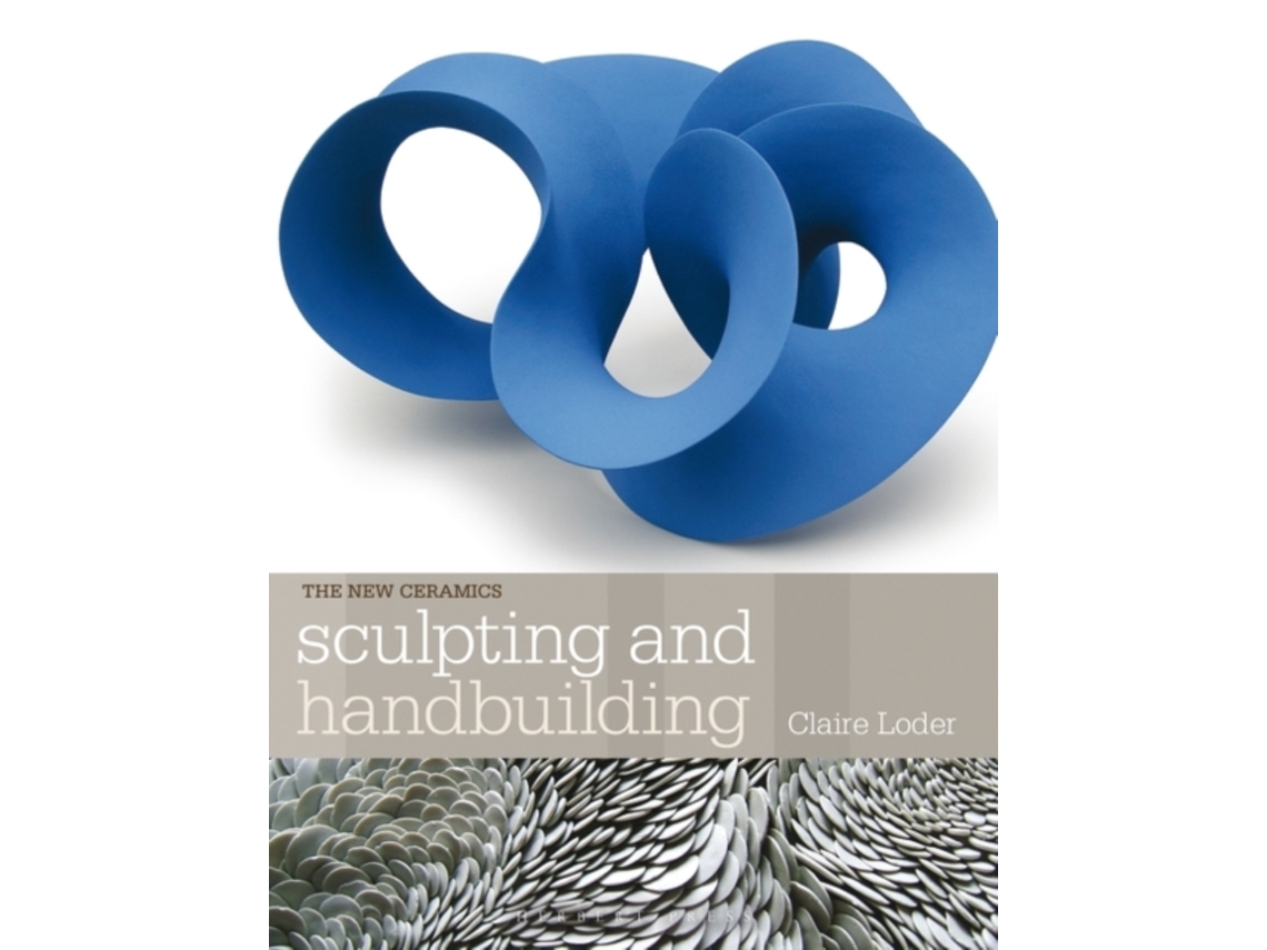 Livro Sculpting and Handbuilding de Claire Loder (Inglês)