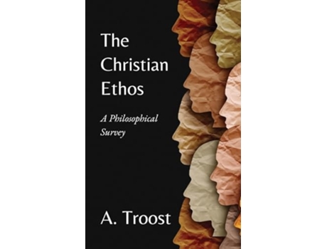 Livro The Christian Ethos A Philosophical Survey De A Troost (inglês)