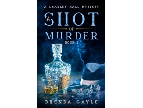 Livro A Shot of Murder A Charley Hall Mystery de Brenda Gayle (Inglês)