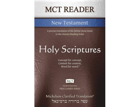 Livro MCT Reader New Testament, Mickelson Clarified: A precise translation of the Hebraic-Koine Greek in the Literary Reading Order de JonathanK Mickelson ( Inglês )
