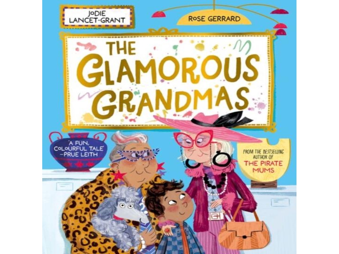 Livro Glamorous Grandmas A fun-filled picture book from the author of The Pirate Mums! de Rose Gerrard (Inglês)