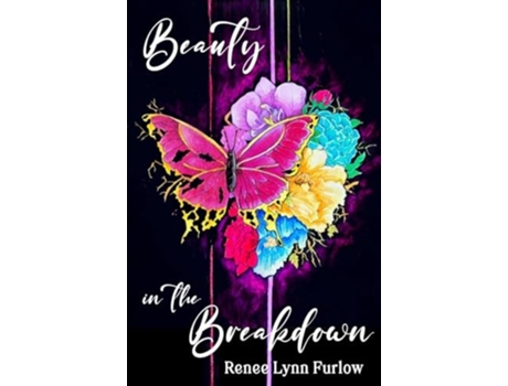 Livro Beauty in the Breakdown Poetry Worth Catching de Renee Lynn Furlow (Inglês)
